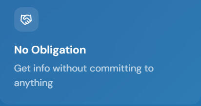 No Obligation Get info without committing to anything